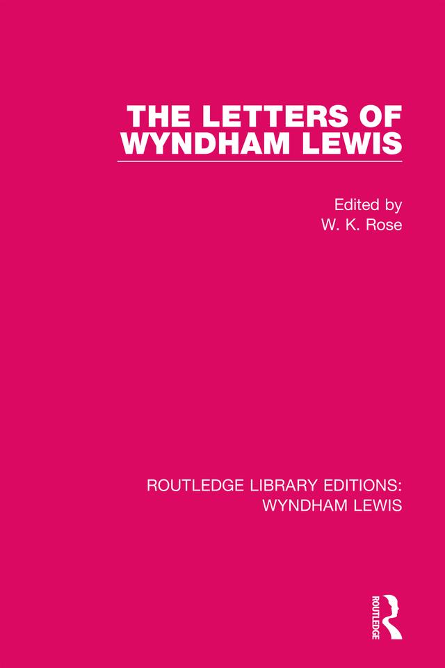The Letters of Wyndham Lewis by W. K. Rose