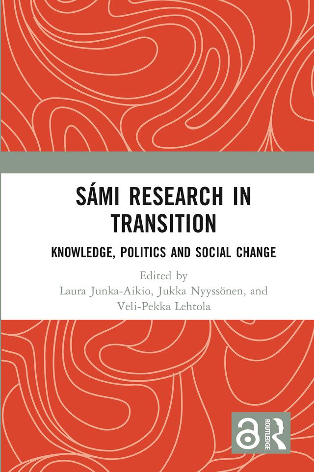 Sámi Research in Transition by Jukka Nyyssönen, Laura Junka-Aikio, Veli-Pekka Lehtola