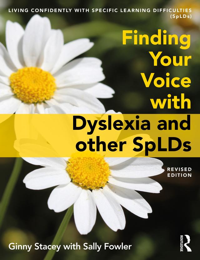 Finding Your Voice with Dyslexia and other SpLDs by Ginny Stacey, Sally Fowler