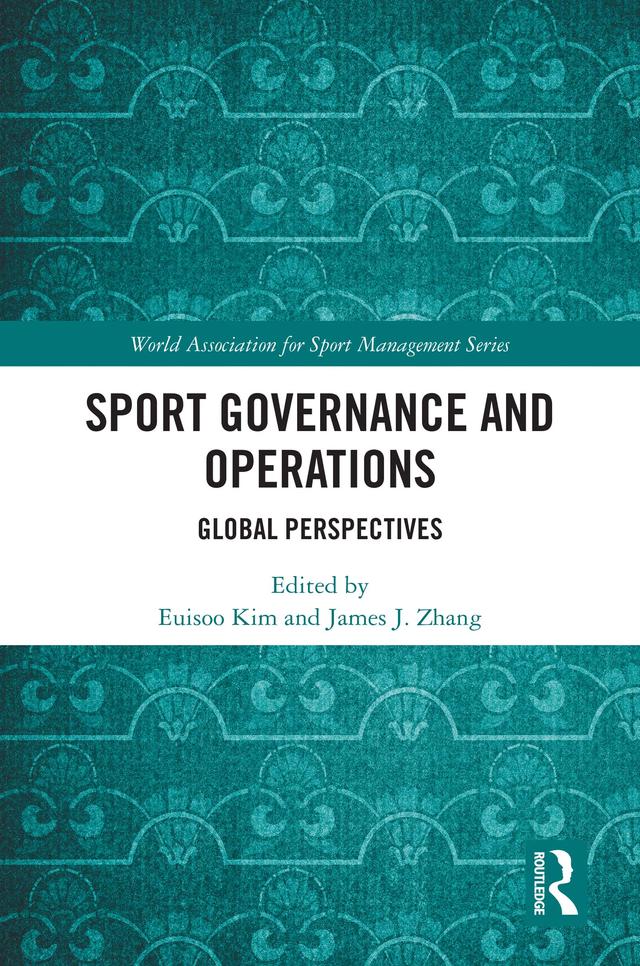 Sport Governance and Operations by Euisoo Kim, James J. Zhang