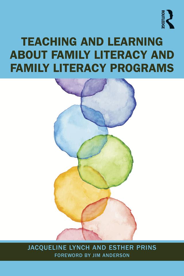 Teaching and Learning about Family Literacy and Family Literacy Programs by Esther Prins, Jacqueline Lynch
