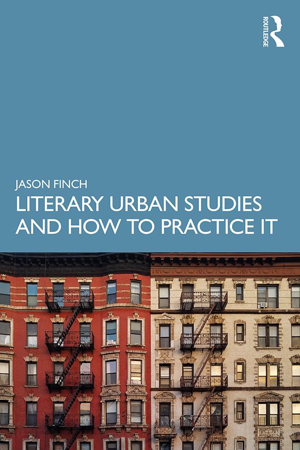 Literary Urban Studies and How to Practice It by Jason Finch
