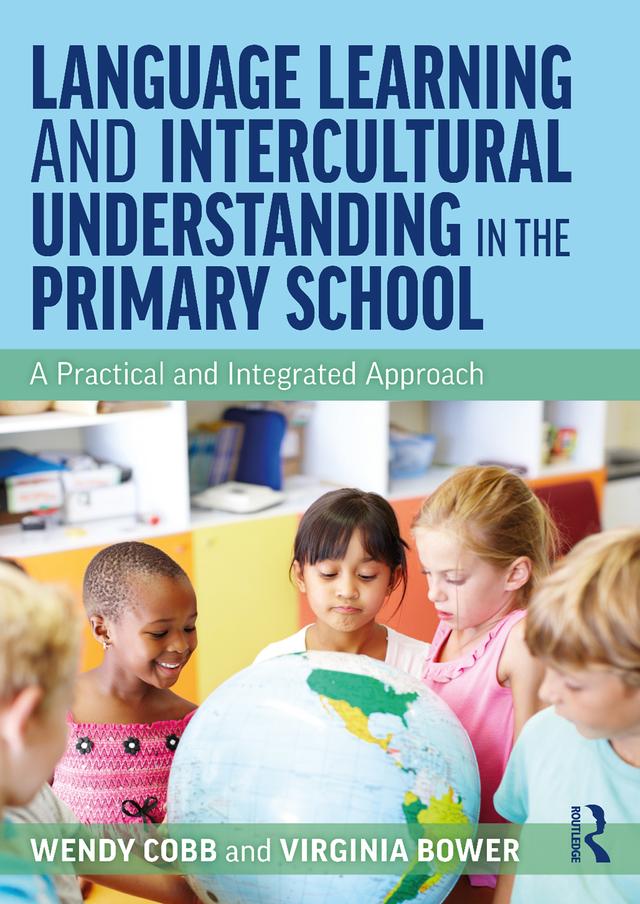 Language Learning and Intercultural Understanding in the Primary School by Virginia Bower, Wendy Cobb