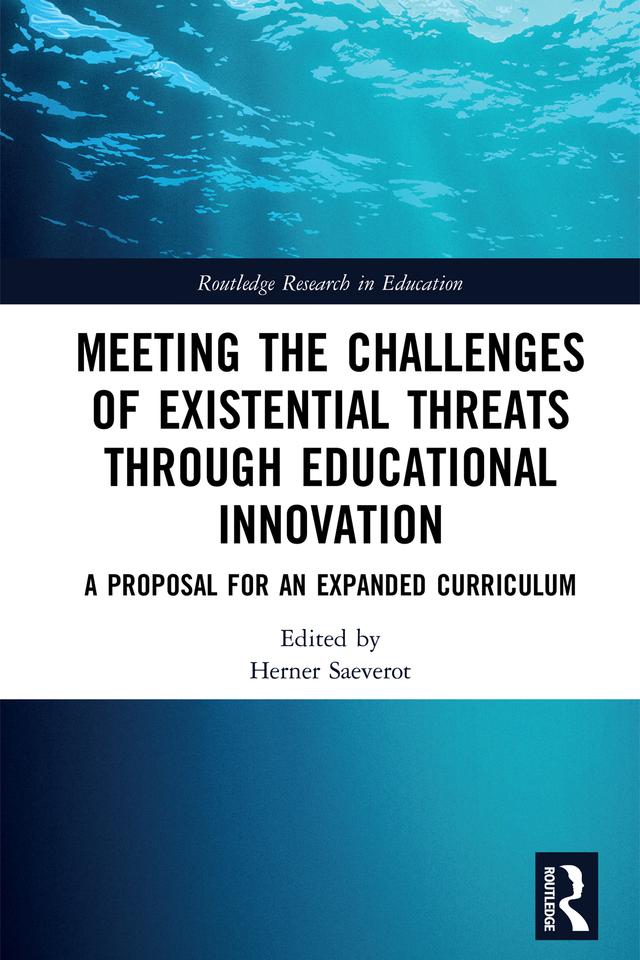 Meeting the Challenges of Existential Threats through Educational Innovation by Herner Saeverot