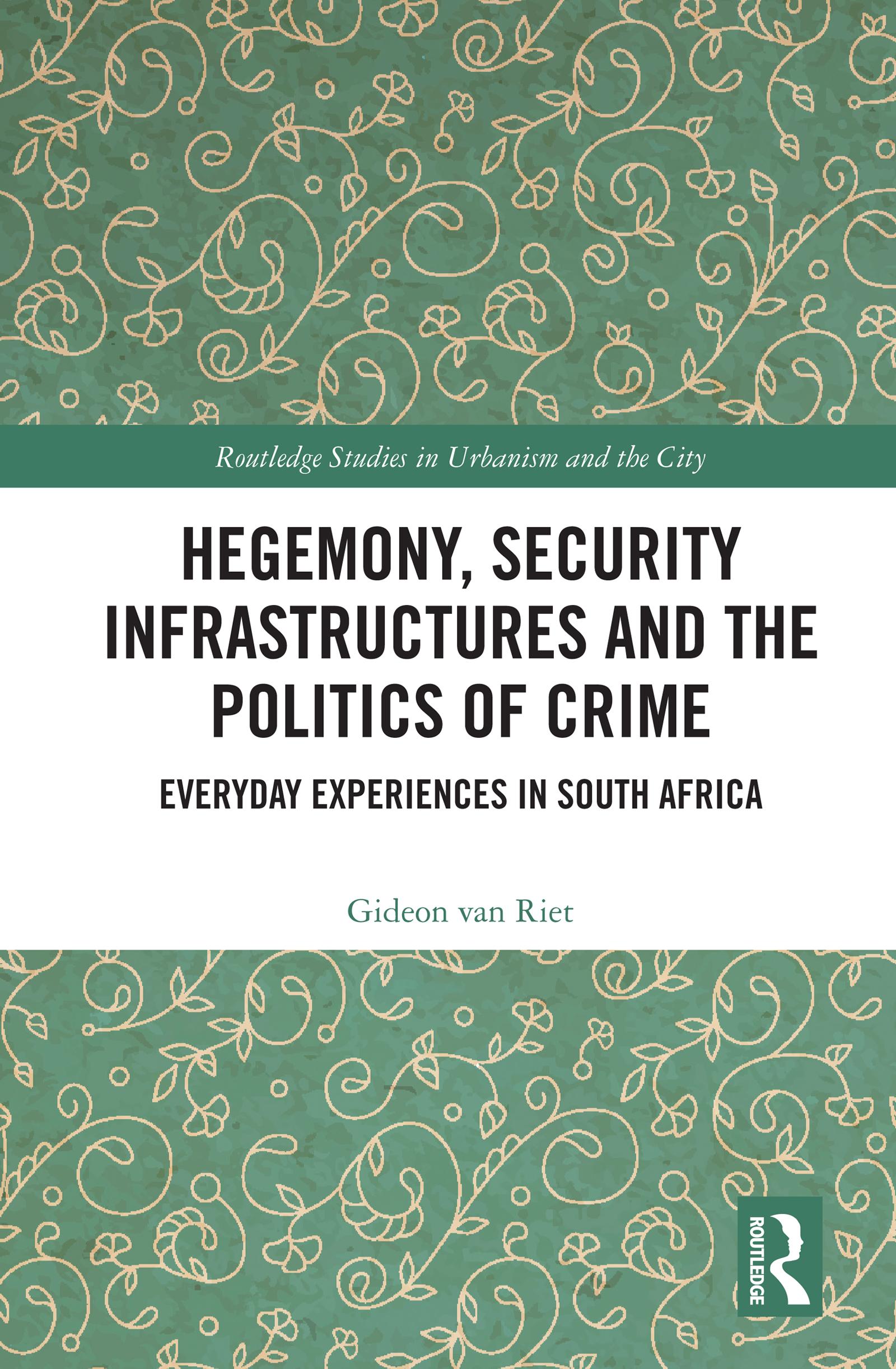 Hegemony, Security Infrastructures and the Politics of Crime