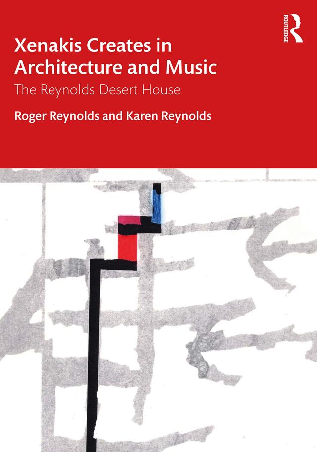 Xenakis Creates in Architecture and Music by Karen Reynolds, Roger Reynolds