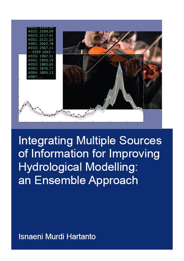 Integrating Multiple Sources of Information for Improving Hydrological Modelling: an Ensemble Approach by Isnaeni Murdi Hartanto