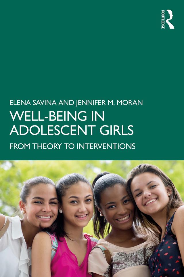 Well-Being in Adolescent Girls by Elena Savina, Jennifer M. Moran