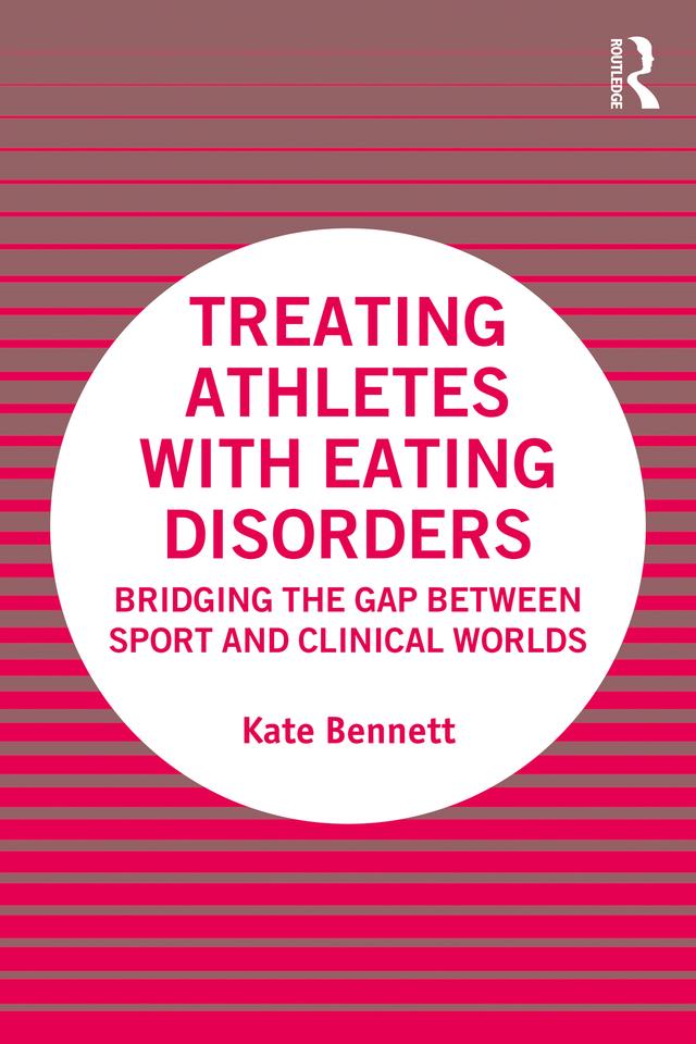 Treating Athletes with Eating Disorders by Kate Bennett