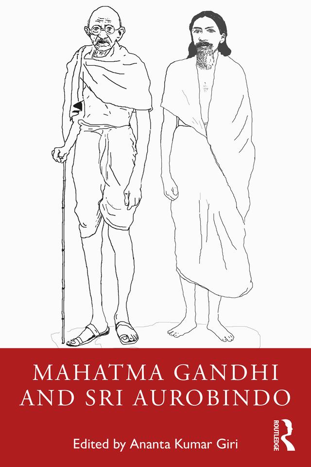 Mahatma Gandhi and Sri Aurobindo by Ananta Kumar Giri