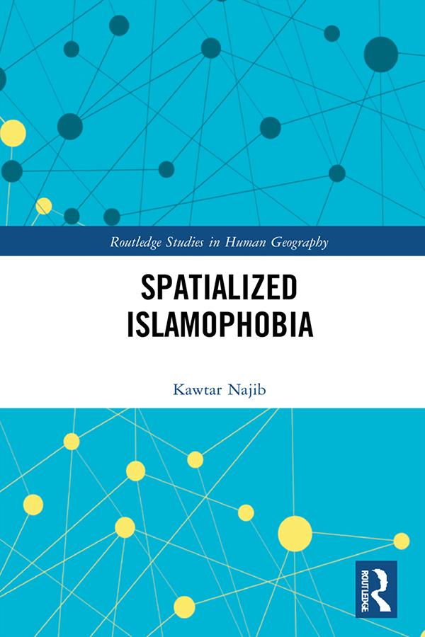 Spatialized Islamophobia by Kawtar Najib