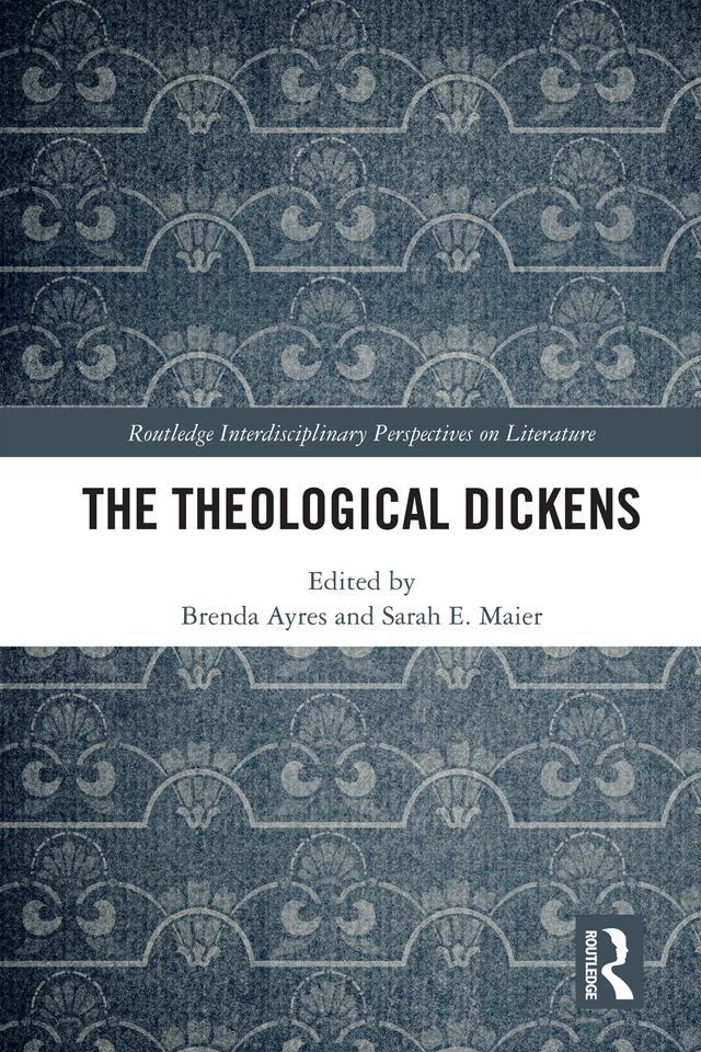 The Theological Dickens by Brenda Ayres, Sarah E. Maier