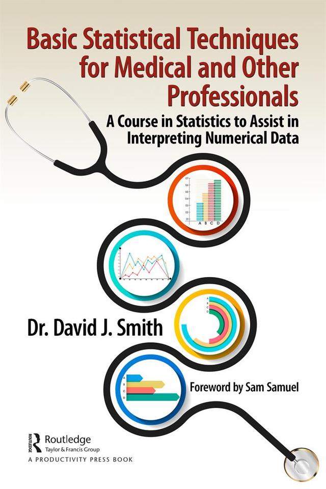 Basic Statistical Techniques for Medical and Other Professionals by David Smith