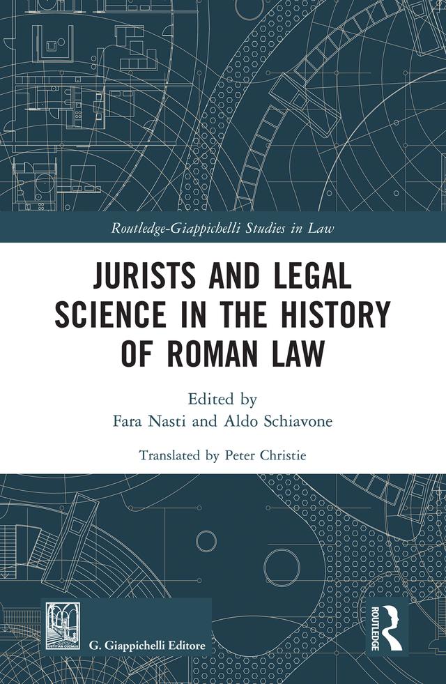 Jurists and Legal Science in the History of Roman Law by Aldo Schiavone, Fara Nasti