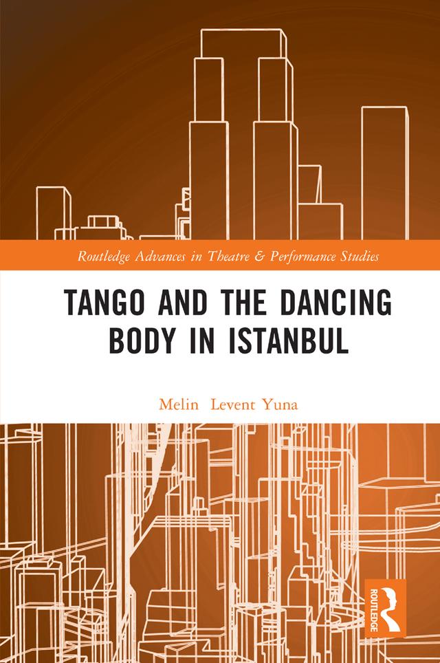 Tango and the Dancing Body in Istanbul by Melin Levent Yuna