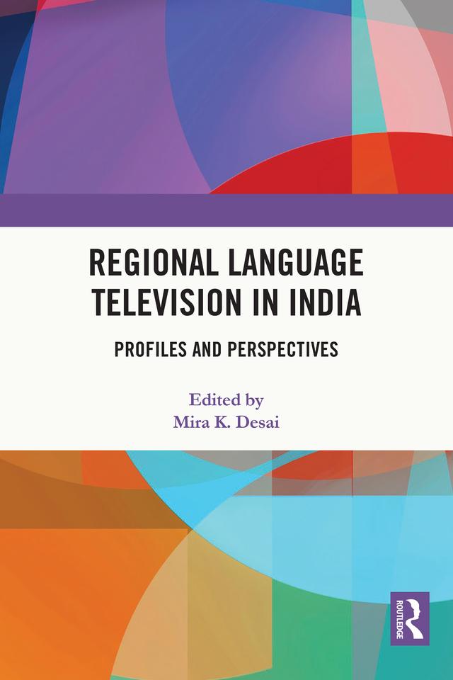 Regional Language Television in India by Mira K. Desai