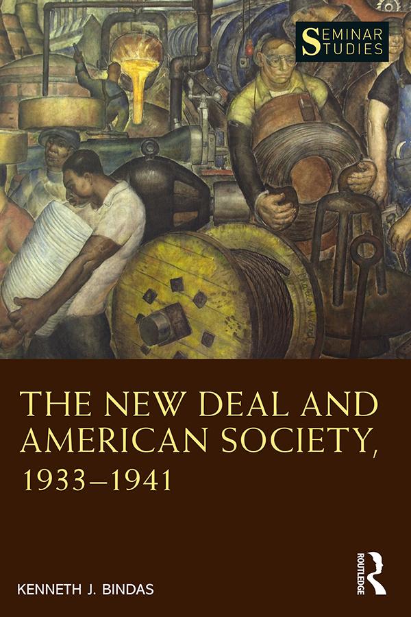 The New Deal and American Society, 1933–1941 by Kenneth J. Bindas