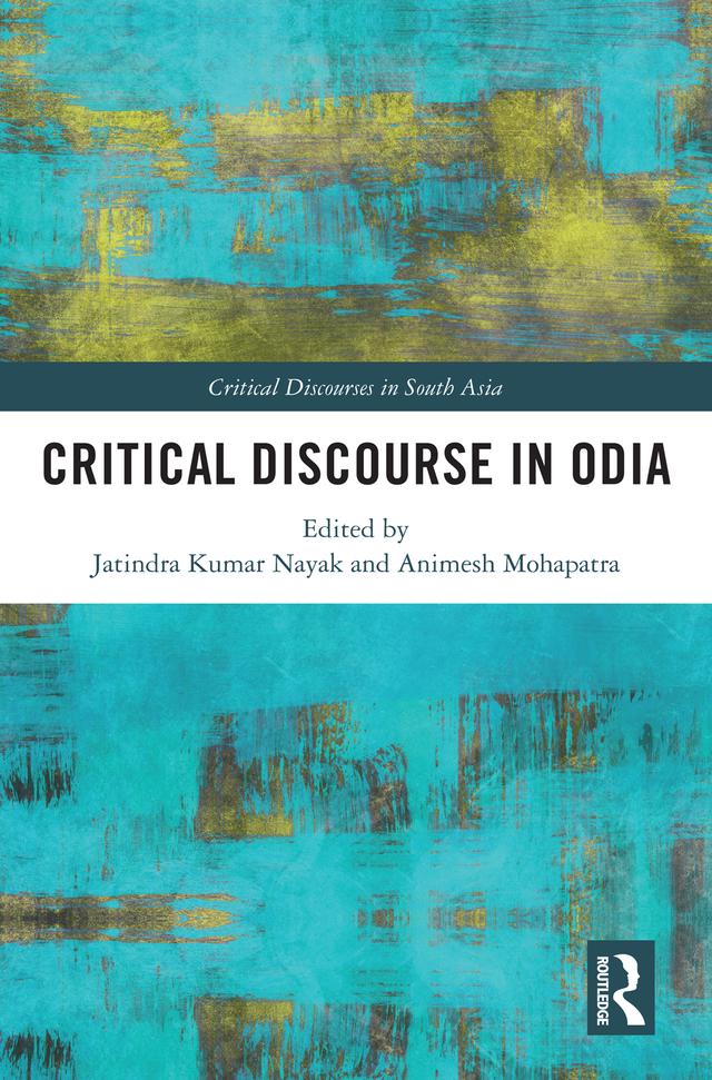 Critical Discourse in Odia by Animesh Mohapatra, Jatindra Kumar Nayak