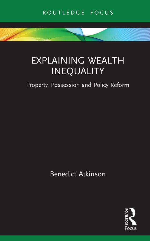 Explaining Wealth Inequality by Benedict Atkinson