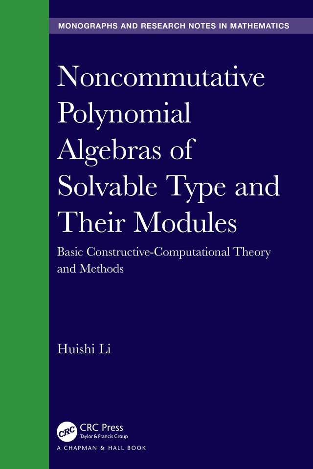 Noncommutative Polynomial Algebras of Solvable Type and Their Modules by Huishi Li