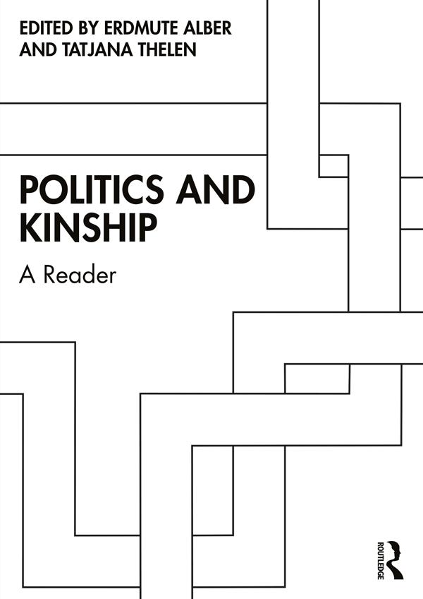 Politics and Kinship by Erdmute Alber, Tatjana Thelen