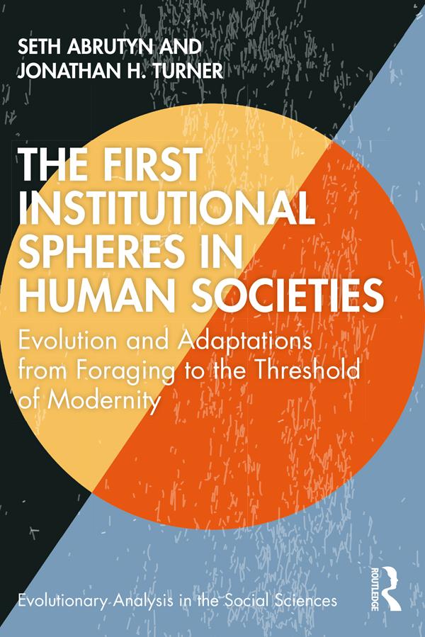 The First Institutional Spheres in Human Societies by Jonathan Turner, Seth Abrutyn