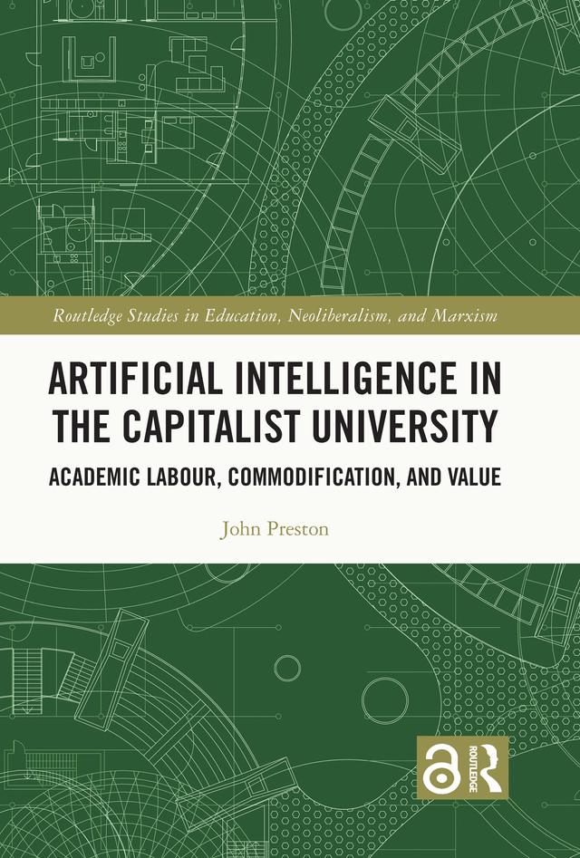 Artificial Intelligence in the Capitalist University by John Preston