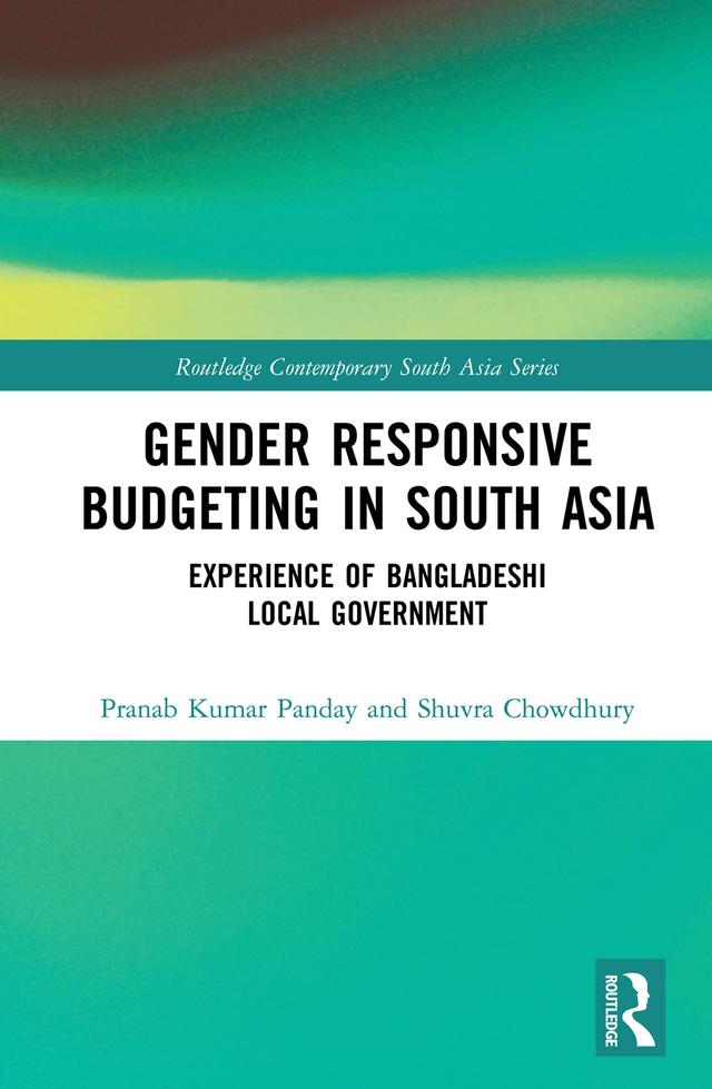 Gender Responsive Budgeting in South Asia by Pranab Kumar Panday, Shuvra Chowdhury