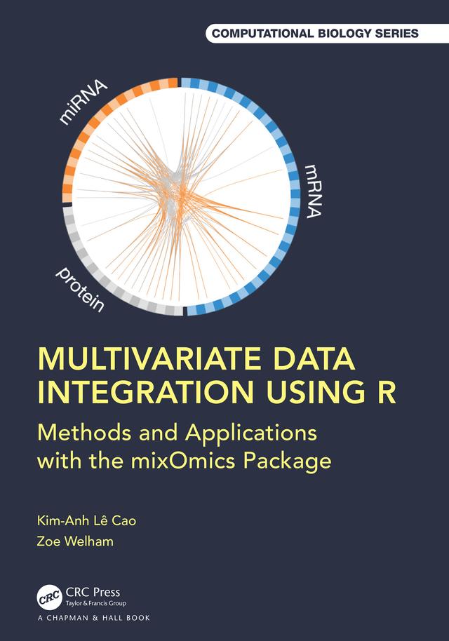 Multivariate Data Integration Using R by Kim-Anh Lê Cao, Zoe Marie Welham
