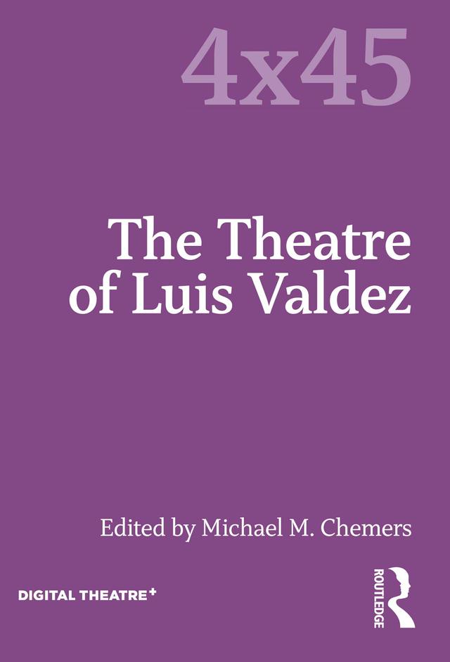 The Theatre of Luis Valdez by Michael M. Chemers