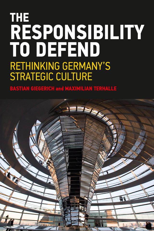 The Responsibility to Defend by Bastian Giegerich, Maximilian Terhalle