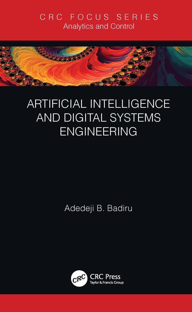 Artificial Intelligence and Digital Systems Engineering by Adedeji B. Badiru