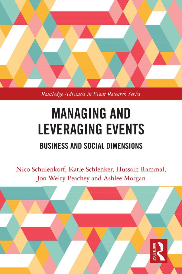 Managing and Leveraging Events by Ashlee Morgan, Hussain Rammal, Jon Welty Peachey, Katie Schlenker, Nico Schulenkorf