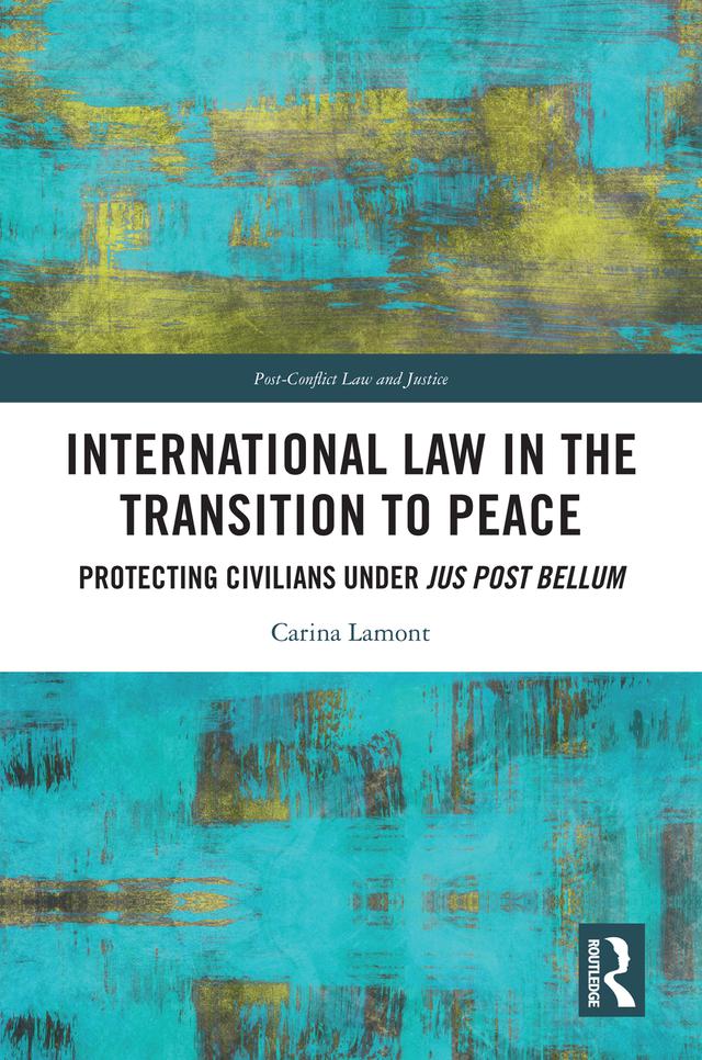 International Law in the Transition to Peace by Carina Lamont