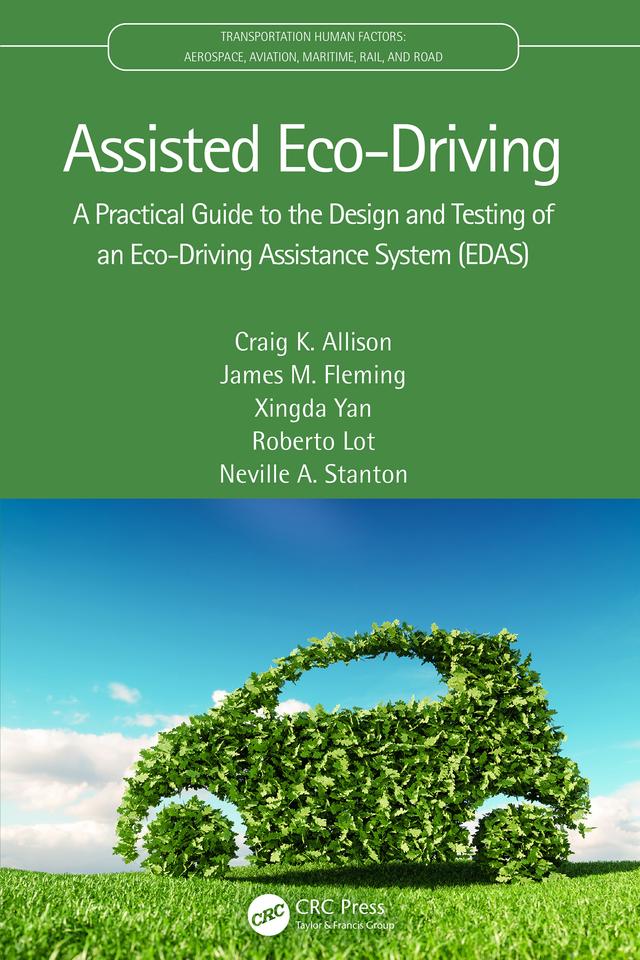 Assisted Eco-Driving by Craig K. Allison, James M. Fleming, Neville A. Stanton, Roberto Lot, Xingda Yan