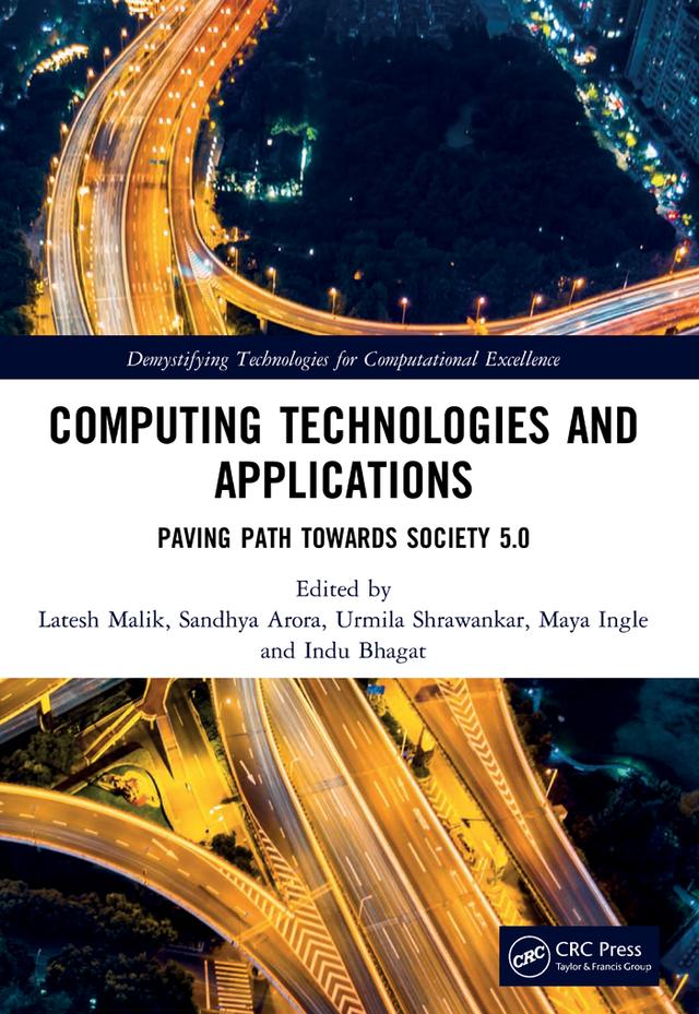Computing Technologies and Applications by Indu Bhagat, Latesh Malik, Maya Ingle, Sandhya Arora, Urmila Shrawankar