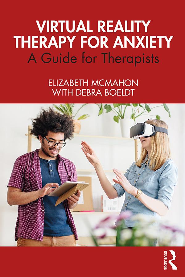 Virtual Reality Therapy for Anxiety by Debra Boeldt, Elizabeth McMahon