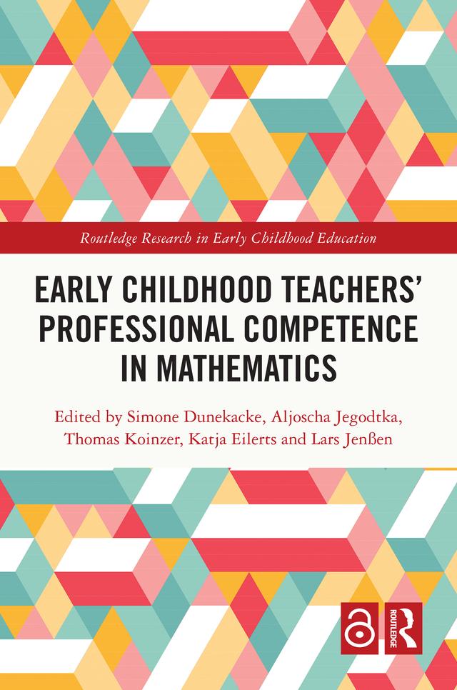 Early Childhood Teachers‘ Professional Competence in Mathematics by Aljoscha Jegodtka, Katja Eilerts, Lars Jenßen, Simone Dunekacke, Thomas Koinzer