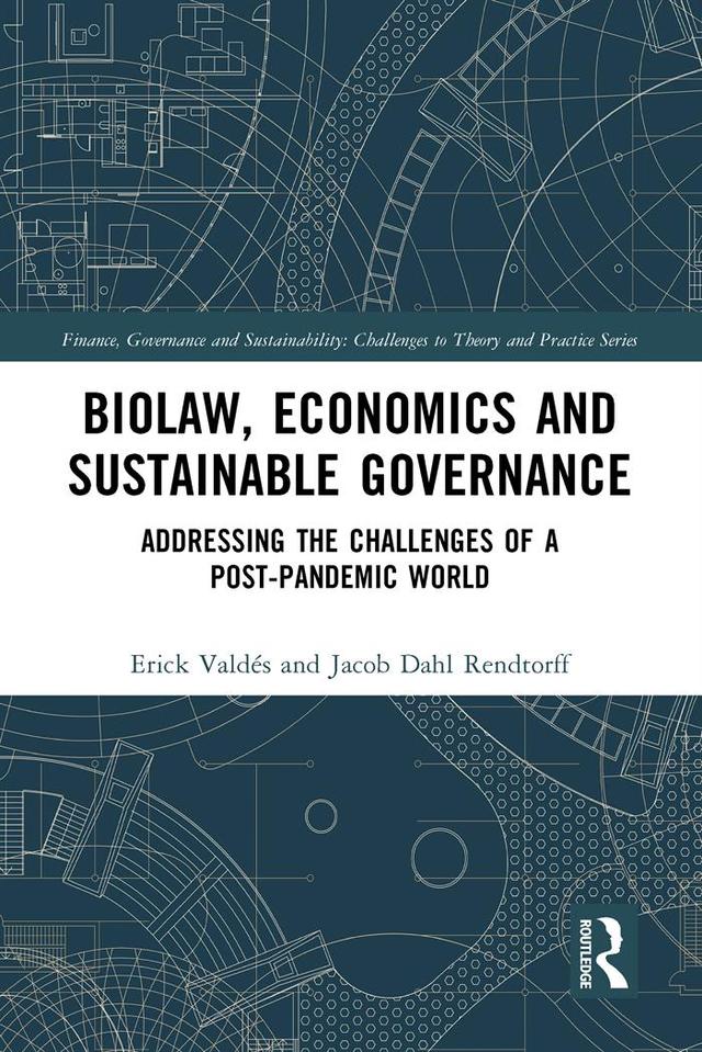 Biolaw, Economics and Sustainable Governance by Erick Valdés, Jacob Dahl Rendtorff