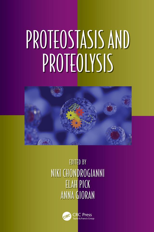 Proteostasis and Proteolysis by Anna Gioran, Elah Pick, Niki Chondrogianni