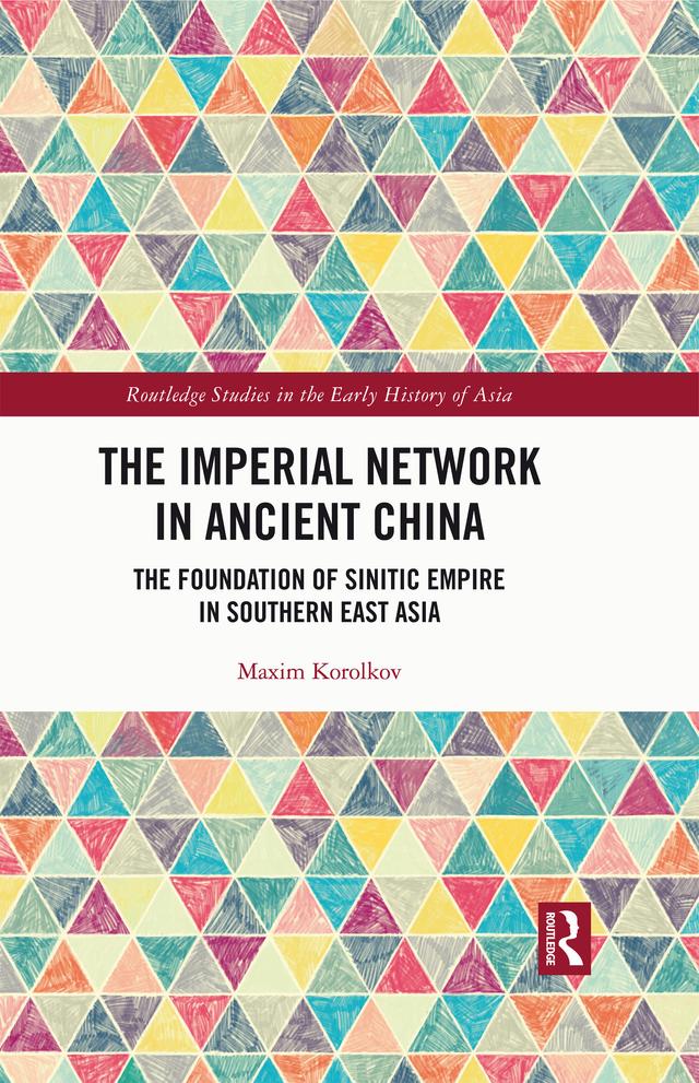 The Imperial Network in Ancient China by Maxim Korolkov