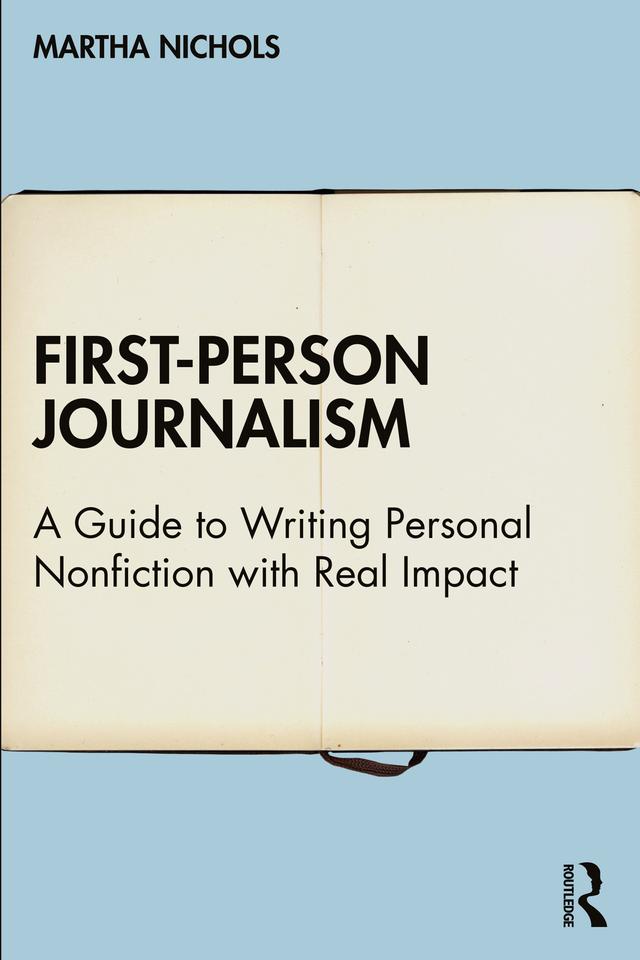 First-Person Journalism by Martha Nichols