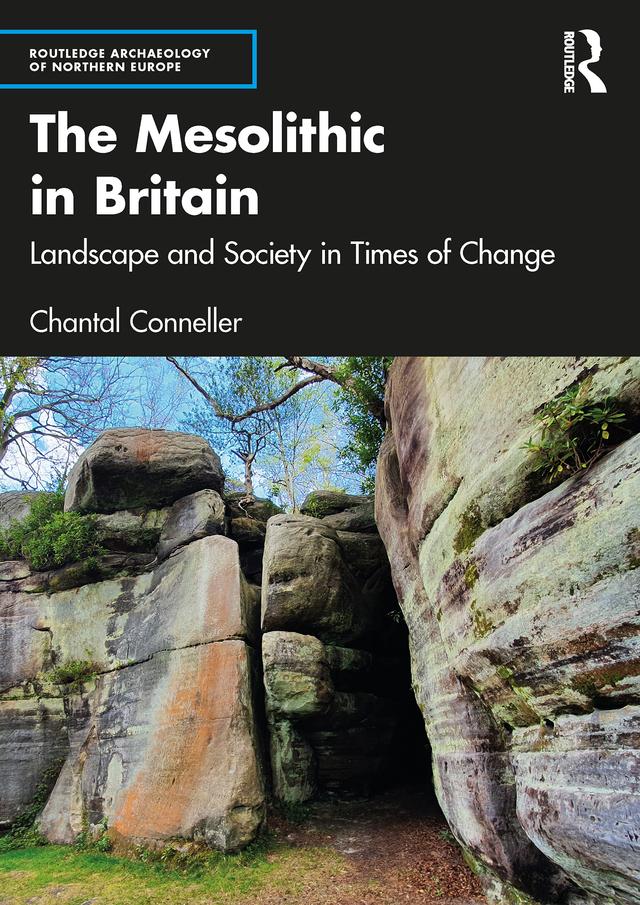 The Mesolithic in Britain by Chantal Conneller