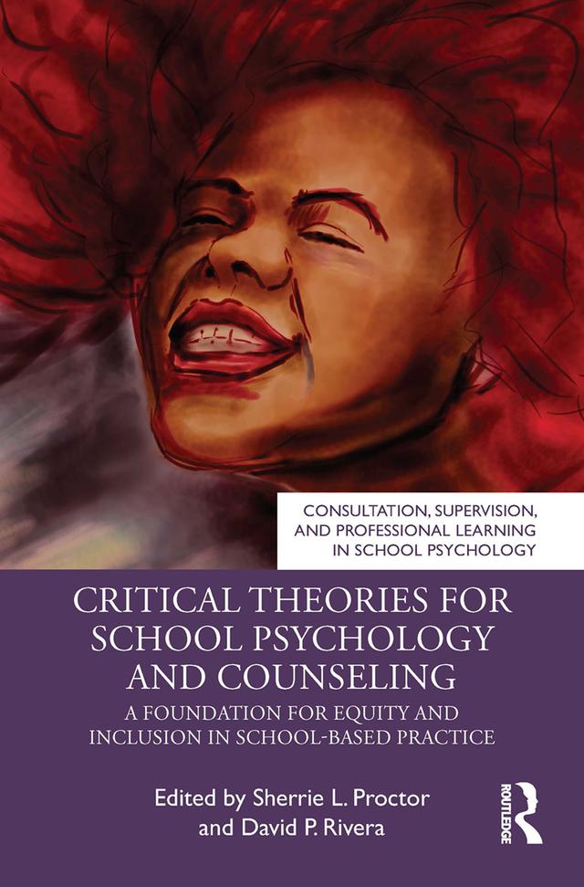 Critical Theories for School Psychology and Counseling by David P. Rivera, Sherrie Proctor