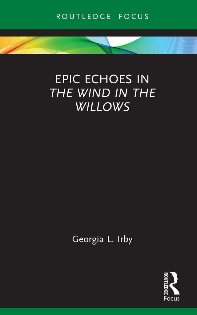 Epic Echoes in The Wind in the Willows by Georgia L. Irby