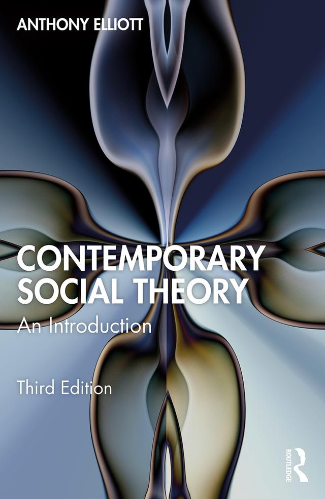 Contemporary Social Theory by Anthony Elliott