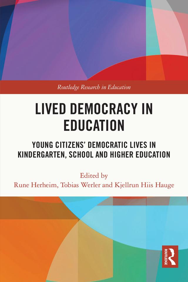 Lived Democracy in Education by Kjellrun Hiis Hauge, Rune Herheim, Tobias Werler