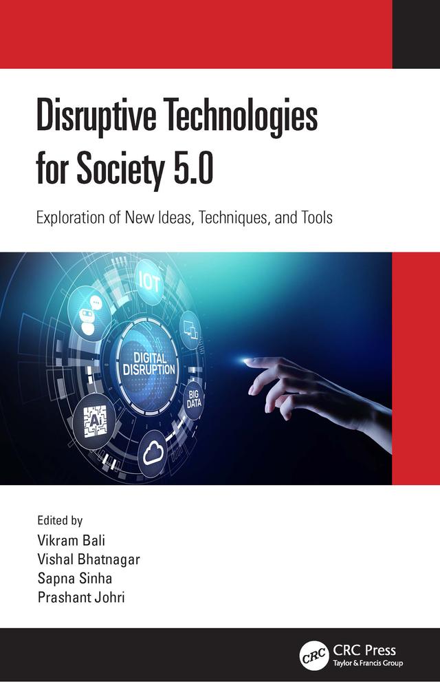 Disruptive Technologies for Society 5.0 by Prashant Johri, Sapna Sinha, Vikram Bali, Vishal Bhatnagar
