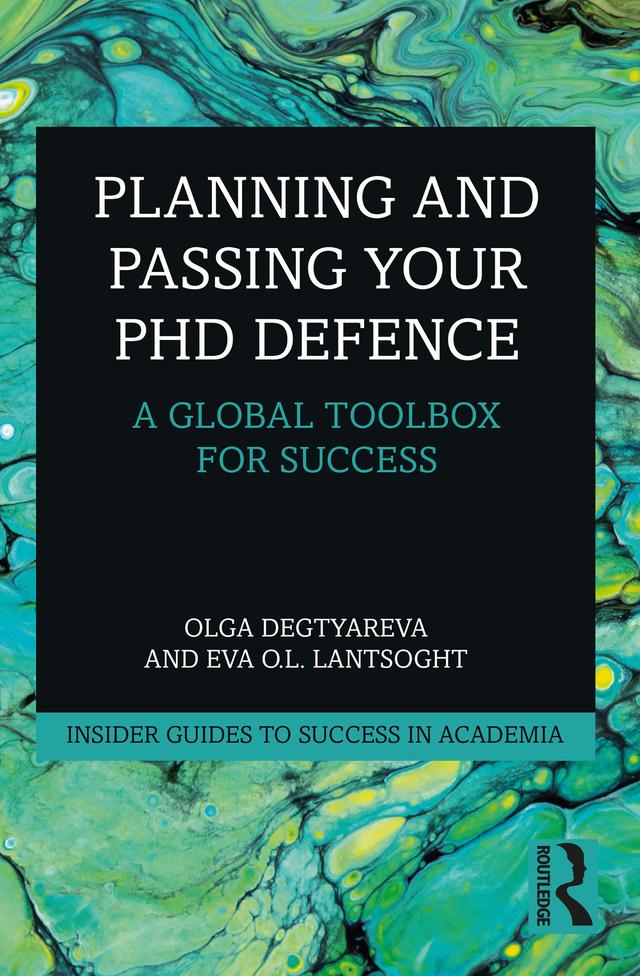 Planning and Passing Your PhD Defence by Eva O.L. Lantsoght, Olga Degtyareva