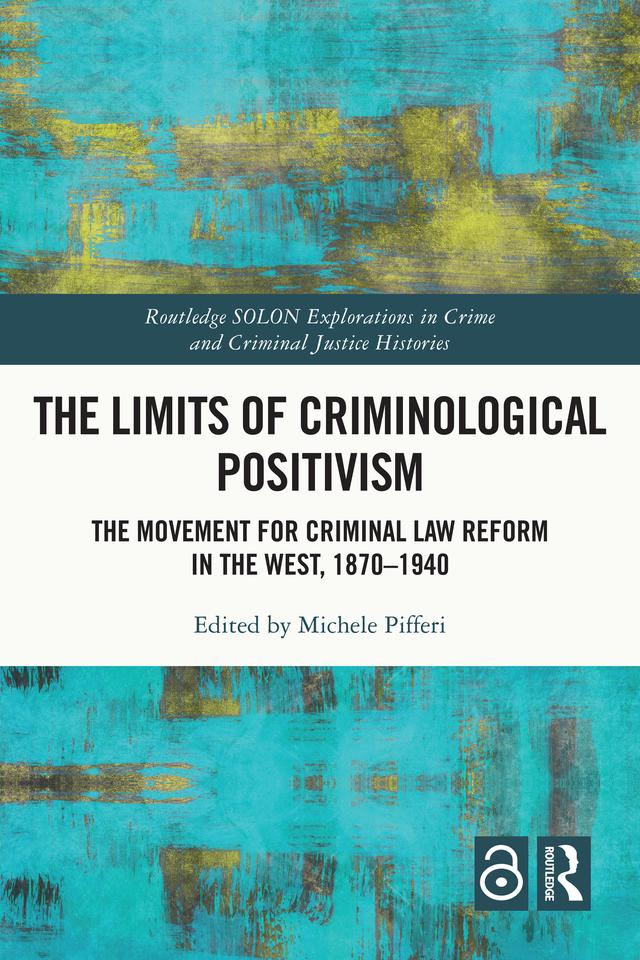 The Limits of Criminological Positivism by Michele Pifferi